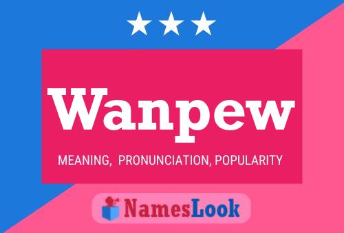 Wanpew Name Poster