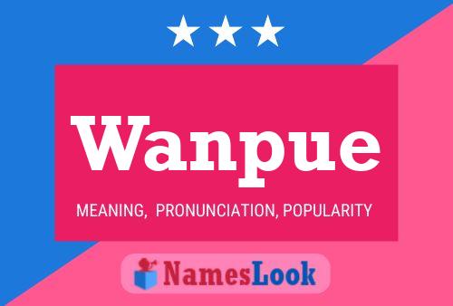 Wanpue Name Poster