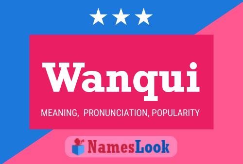 Wanqui Name Poster