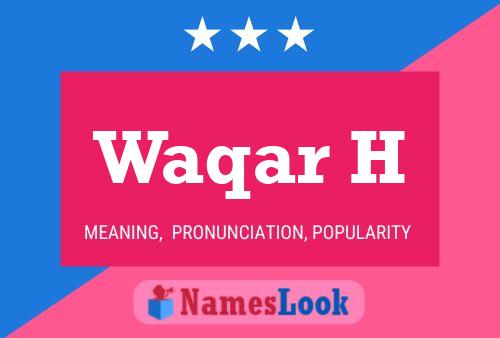 Waqar H Name Poster