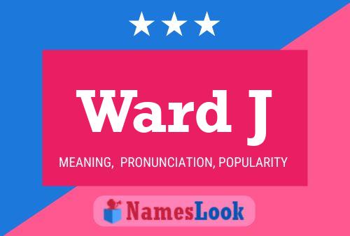 Ward J Name Poster