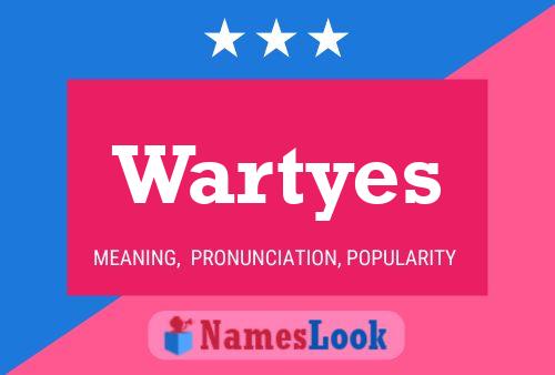 Wartyes Name Poster