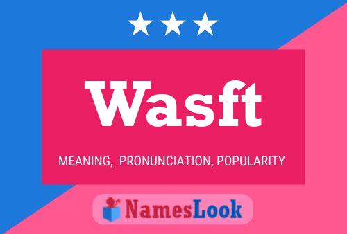 Wasft Name Poster