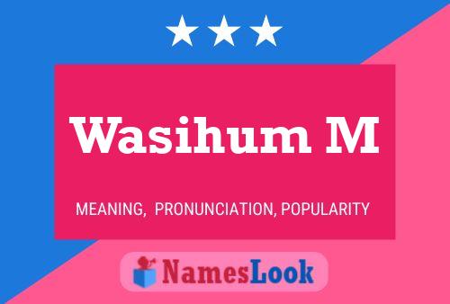 Wasihum M Name Poster