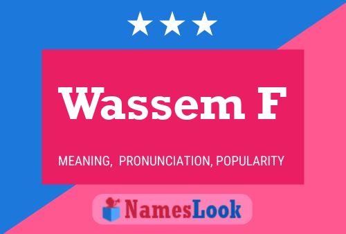 Wassem F Name Poster