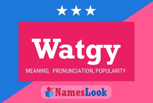 Watgy Name Poster