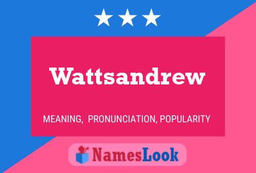 Wattsandrew Name Poster