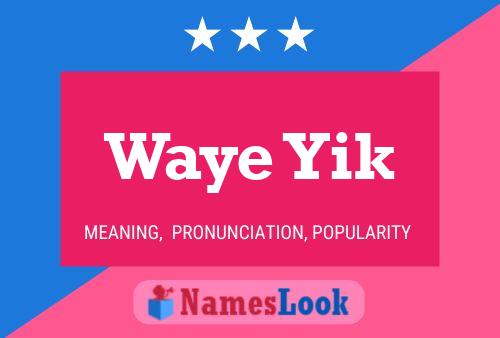 Waye Yik Name Poster