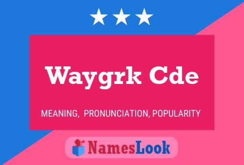 Waygrk Cde Name Poster