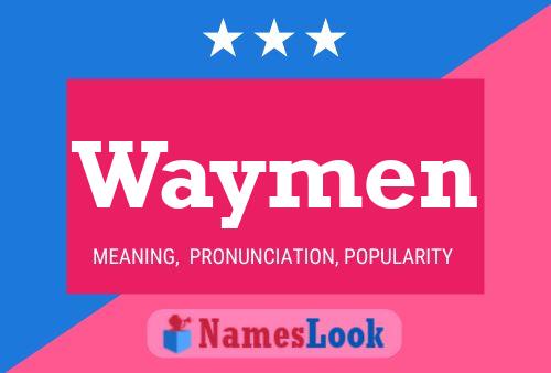 Waymen Name Poster