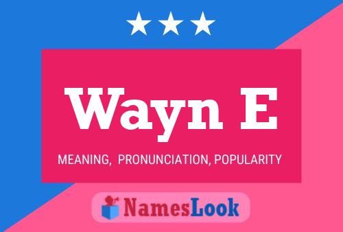 Wayn E Name Poster