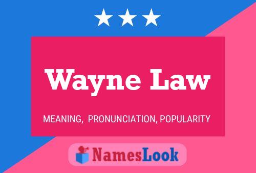 Wayne Law Name Poster