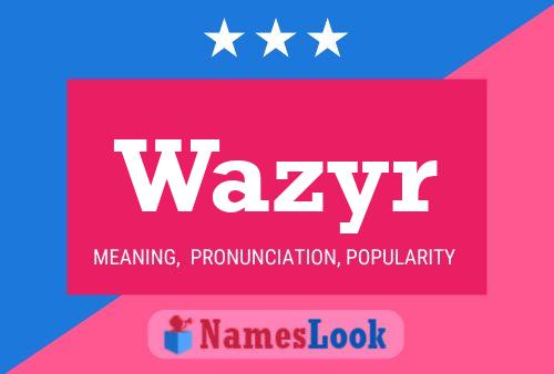 Wazyr Name Poster