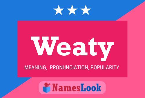 Weaty Name Poster