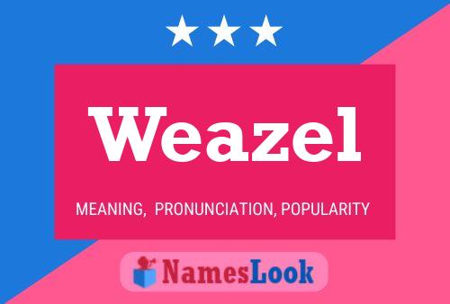 Weazel Name Poster