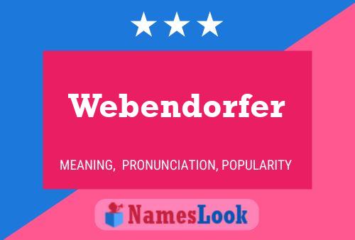 Webendorfer Name Poster