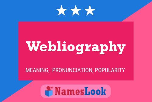 Webliography Name Poster