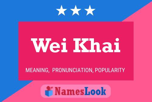 Wei Khai Name Poster