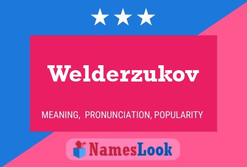 Welderzukov Name Poster