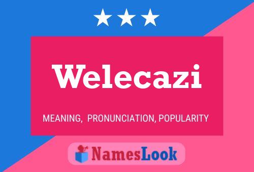 Welecazi Name Poster