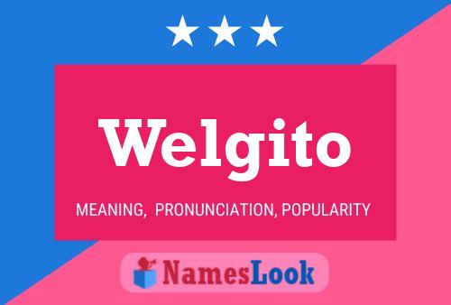 Welgito Name Poster