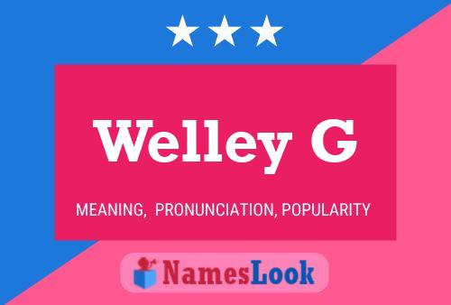 Welley G Name Poster