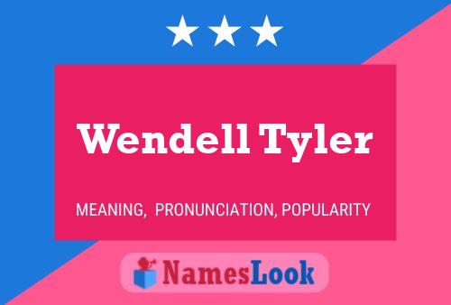 Wendell Tyler Name Poster