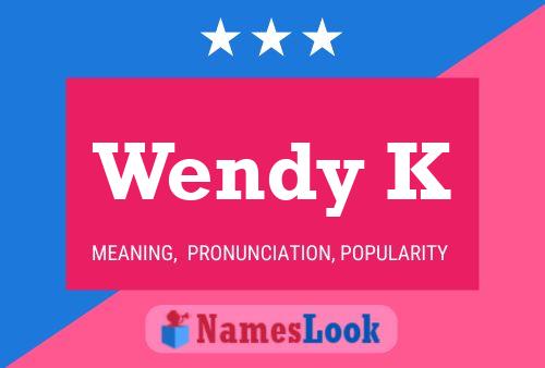 Wendy K Name Poster