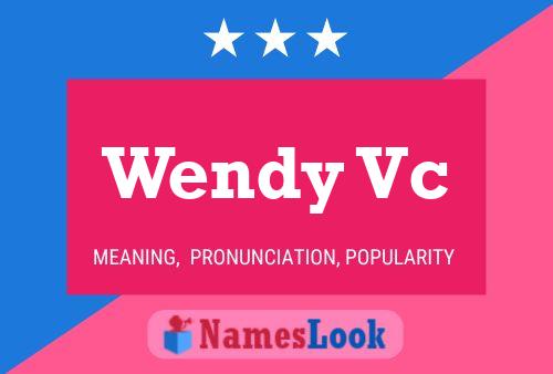 Wendy Vc Name Poster