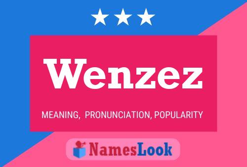 Wenzez Name Poster