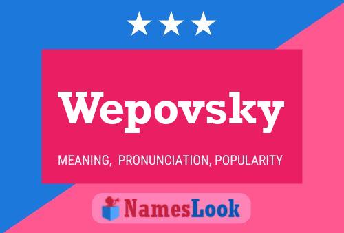 Wepovsky Name Poster