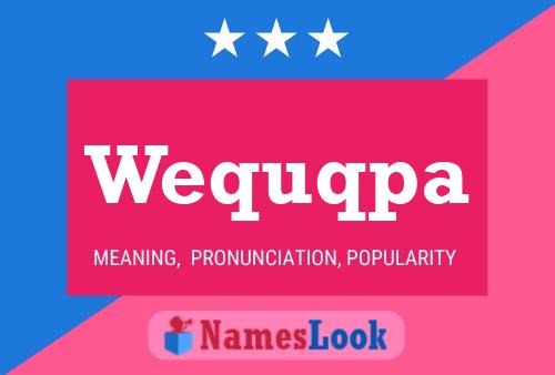 Wequqpa Name Poster