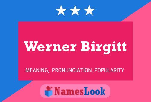 Werner Birgitt Name Poster