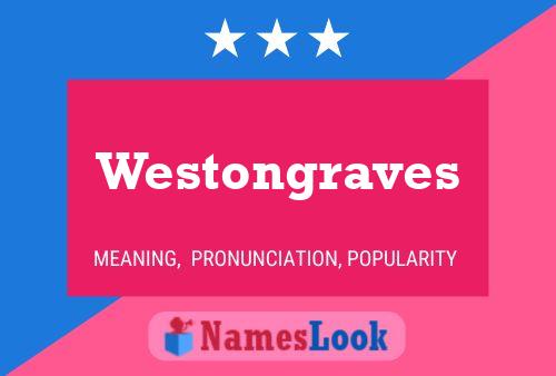 Westongraves Name Poster