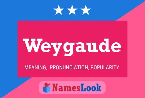 Weygaude Name Poster