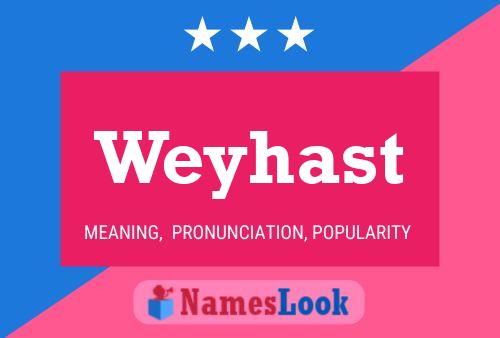 Weyhast Name Poster