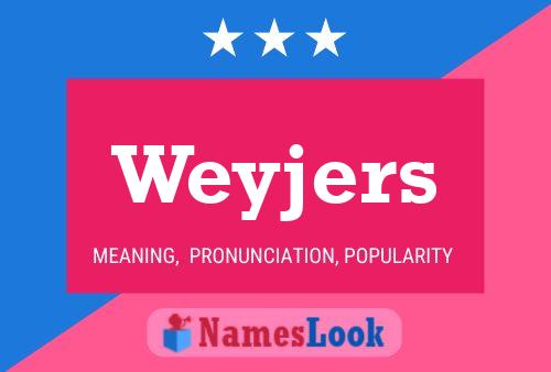 Weyjers Name Poster