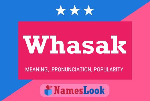 Whasak Name Poster