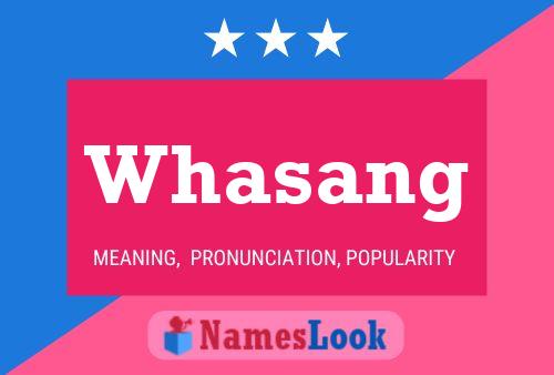 Whasang Name Poster