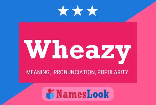 Wheazy Name Poster