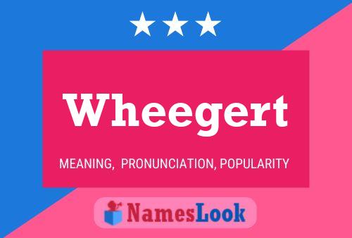 Wheegert Name Poster