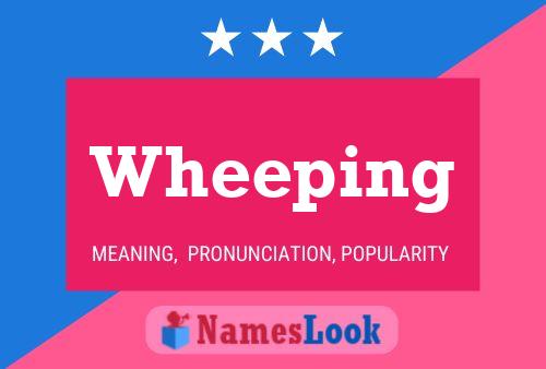 Wheeping Name Poster