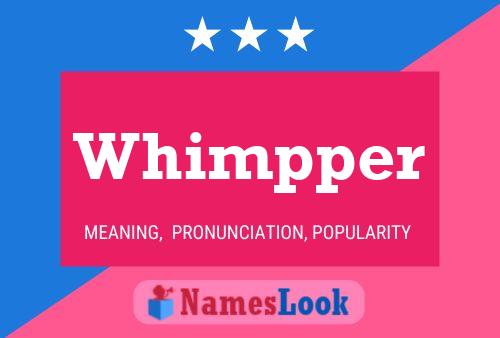 Whimpper Name Poster