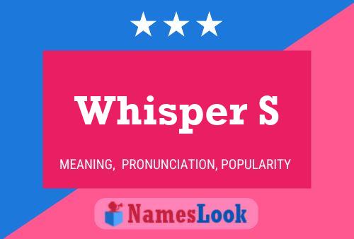 Whisper S Name Poster