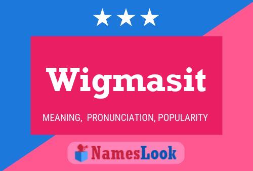 Wigmasit Name Poster