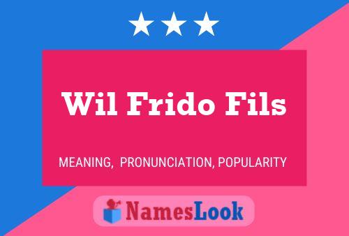 Wil Frido Fils Name Poster