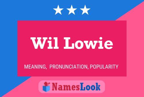 Wil Lowie Name Poster