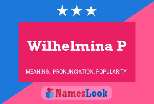 Wilhelmina P Name Poster