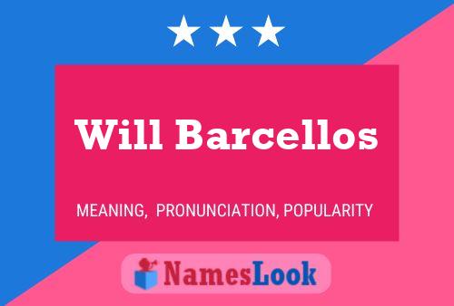 Will Barcellos Name Poster