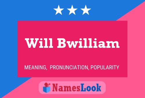 Will Bwilliam Name Poster